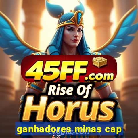 ganhadores minas cap